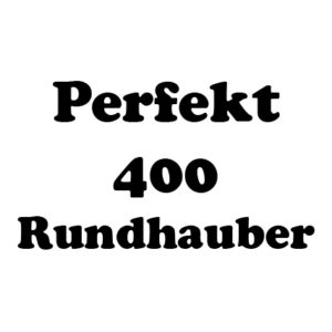 Perfekt 400 (Rundhauber)