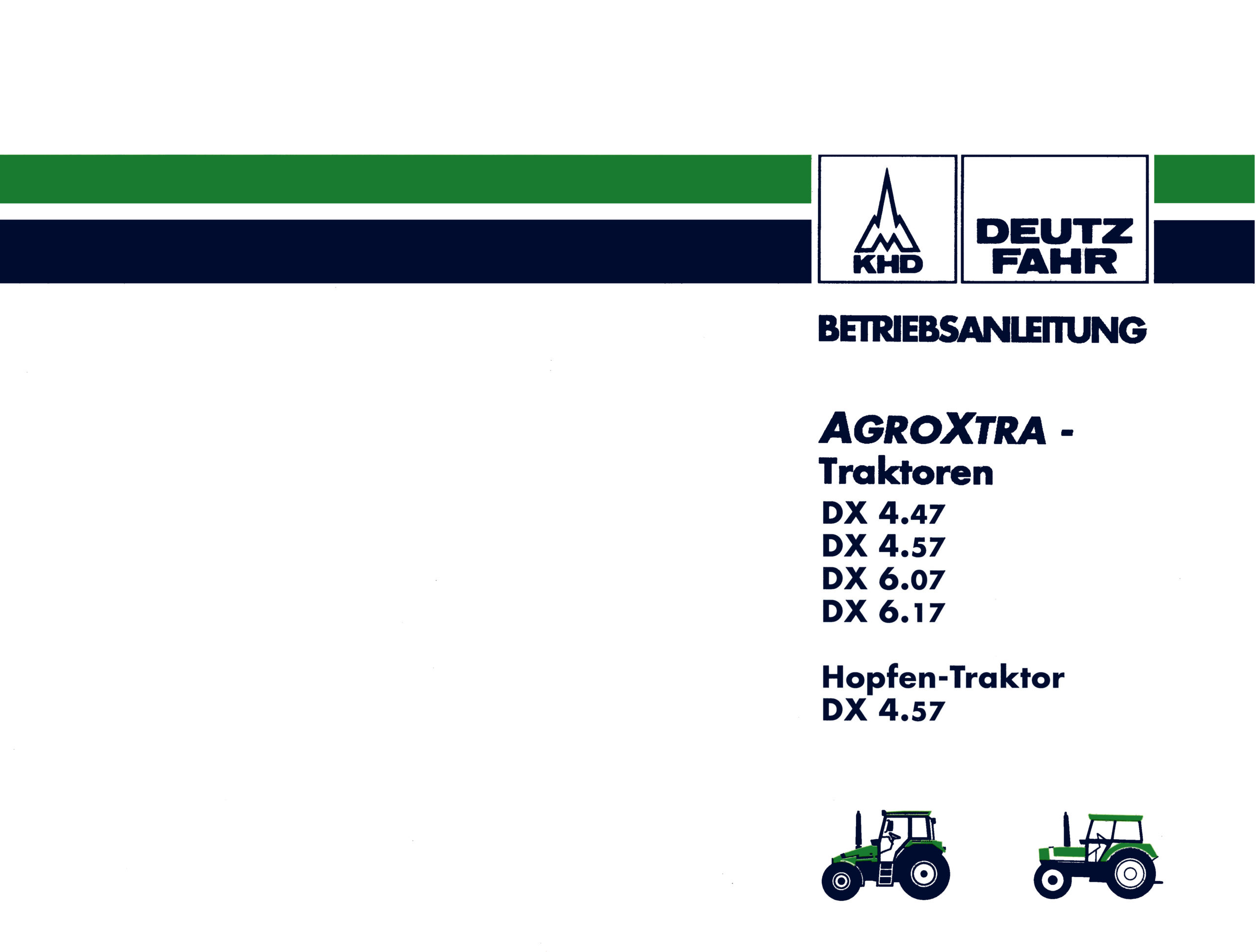 Deutz Betriebsanleitung AGROXTRA Traktor  DX 4.47 DX 4.57 DX 67 DX 6.17 Hopfen 